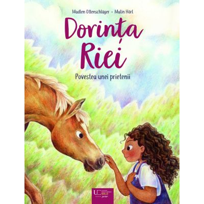 Dorinta Riei: Povestea unei prietenii - Madlen Ottenschläger, Malin Hörl