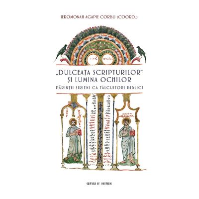 Dulceata Scripturilor si lumina ochilor - Agapie Corbu