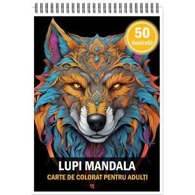 Carte de colorat pentru adulti, 50 de ilustratii, Lupi Mandala
