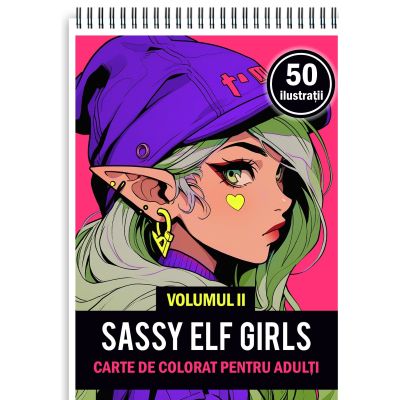 Carte de colorat pentru adulti, 50 de ilustratii Sassy Elf Girls, Volumul 2