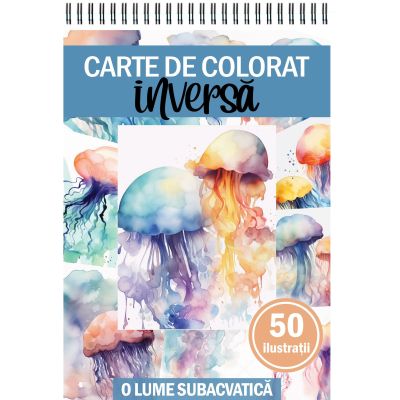Carte de colorat inversa cu 50 de ilustratii, O lume subacvatica