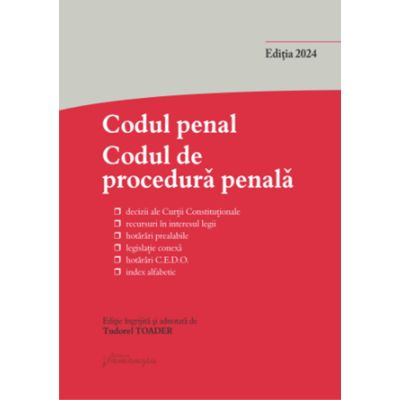 Codul penal. Codul de procedura penala si Legile de punere in aplicare. Editia 2024 - Tudorel Toader