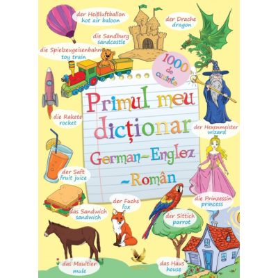 Primul meu dictionar German - Englez - Roman