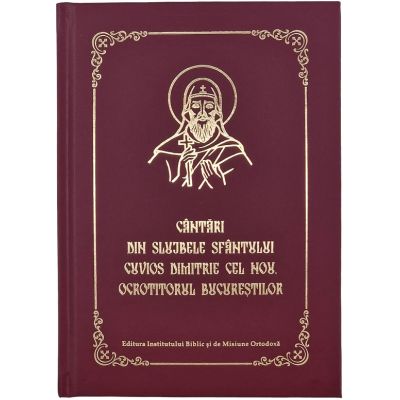 Cantari din Slujbele Sfantului Cuvios Dimitrie cel Nou, Ocrotitorul Bucurestilor, pe notatie psaltica