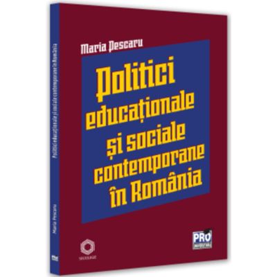 Politici si strategii educationale si sociale contemporane in Romania - Maria Pescaru
