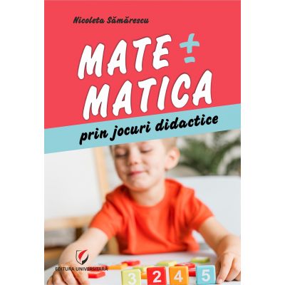 Matematica prin jocuri didactice - Nicoleta Samarescu