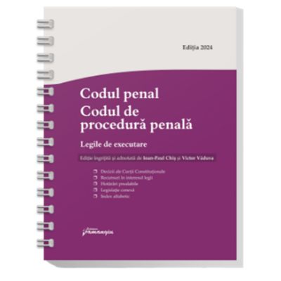 Codul penal. Codul de procedura penala. Legile de executare. Actualizat 15 iulie 2024 - Spiralat - Ioan-Paul Chis, Victor Vaduva