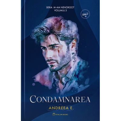 Condamnarea. Seria M-am Nenorocit Volumul 3 - Andreea E.