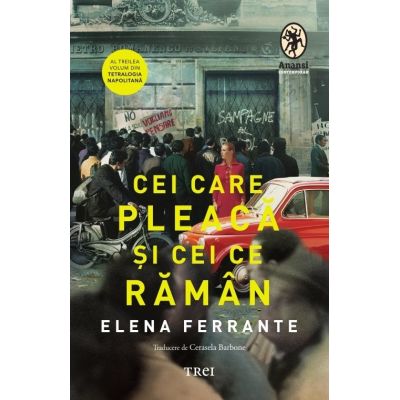 Cei care pleaca si cei ce raman. Tetralogia Napolitana, volumul 3 - Elena Ferrante
