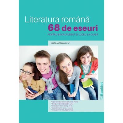 Literatura romana. 68 de eseuri pentru bacalaureat si lucru la clasa - Margareta Onofrei