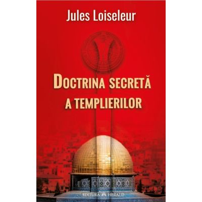 Doctrina secreta a Templierilor - Jules Loiseleur