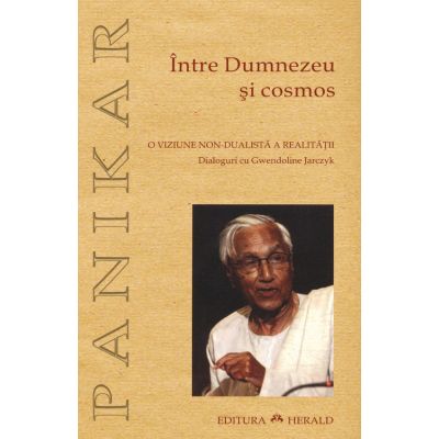 Intre Dumnezeu si cosmos - Raimon Panikkar