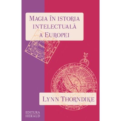Magia in istoria intelectuala a Europei - Lynn Thorndike