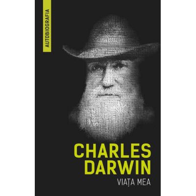 Viata mea (Autobiografia) - Charles Darwin
