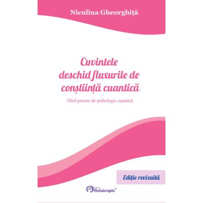 Cuvintele deschid fluxurile de constiinta cuantica - Niculina Gheorghita