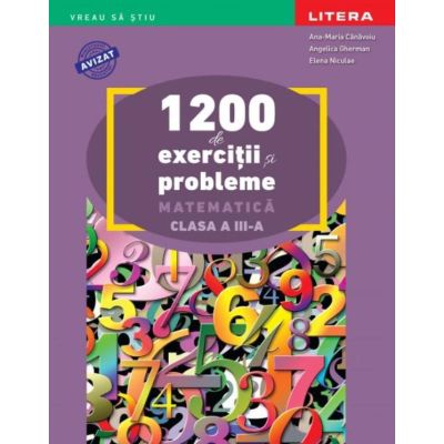 Matematica. 1200 de exercitii si probleme pentru clasa a 3-a. Editie noua - Ana Maria Canavoiu