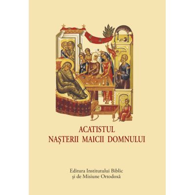 Acatistul Nasterii Maicii Domnului - format mic