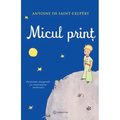 Micul Print - Antoine de Saint-Exupery