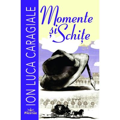 Momente si schite - Ion Luca Caragiale