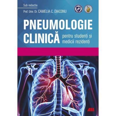 Pneumologie clinica pentru studenti si medicii rezidenti - Prof. Univ. Dr. Camelia C. Diaconu