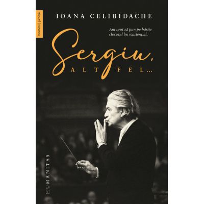 Sergiu altfel... - Ioana Celibidache