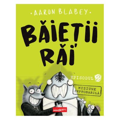 Baietii Rai. Episodul 2. Misiune improbabila - Aaron Blabey