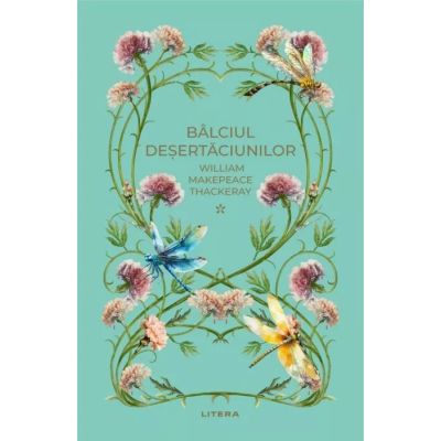 Balciul desertaciunilor 1 (vol. 38) - William Makepeace Thackeray
