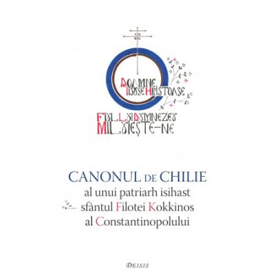 Canonul de chilie al unui patriarh isihast, sfantul Filotei Kokkinos al Constantinopolului