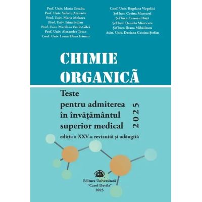 Chimie organica. Teste pentru admiterea in invatamantul superior medical 2025 - Maria Greabu