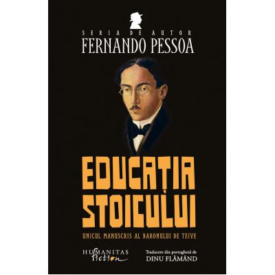 Educatia stoicului. Unicul manuscris al Baronului de Teive - Fernando Pessoa
