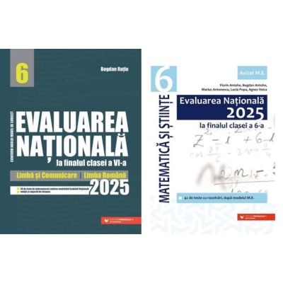 Pachet Evaluarea Nationala 2025 la finalul clasei a 6-a, Romana si Matematica - Bogdan Ratiu, Bogdan Antohe