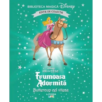 Frumoasa Adormita. Buttercup cel viteaz. Volumul 85. Disney. Biblioteca magica, editie de colectie