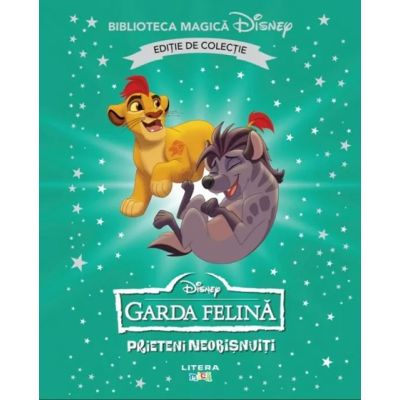 Garda felina. Prieteni neobisnuiti. Volumul 72. Disney. Biblioteca magica, editie de colectie