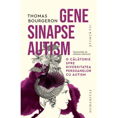 Gene, sinapse, autism. O calatorie spre diversitatea persoanelor cu autism - Thomas Bourgeron