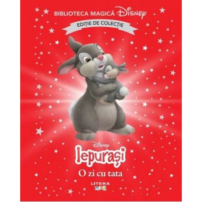 Iepurasi. O zi cu tata. Volumul 77. Disney. Biblioteca magica, editie de colectie