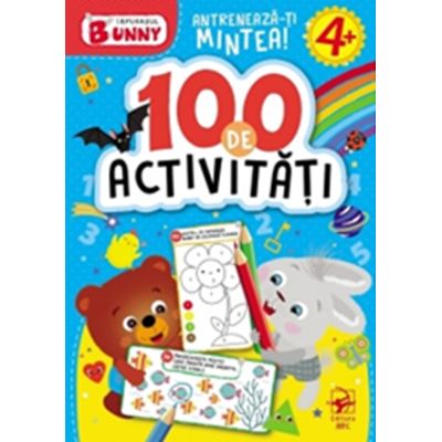 Iepurasul Bunny: 100 de activitati. 4 ani+