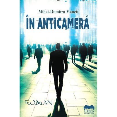 In anticamera - Mihai-Dumitru Manciu