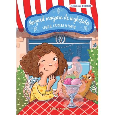 Magicul magazin de inghetata. vol 1 - Vanilie, capsuni si magie - Heike Eva Schmidt