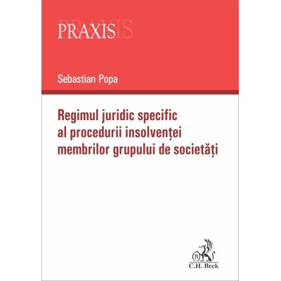 Regimul juridic specific al procedurii insolventei membrilor grupului de societati - Sebastian Popa