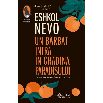 Un barbat intra in gradina paradisului - Eshkol Nevo