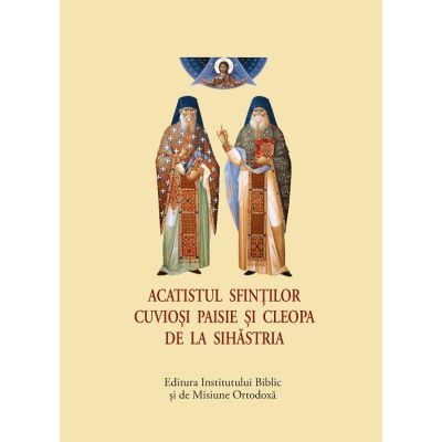 Acatistul Sfintilor Cuviosi Paisie si Cleopa de la Sihastria, format mic