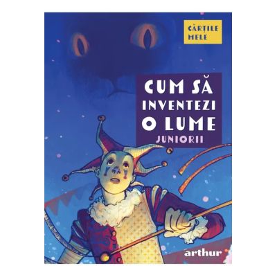 Cum sa inventezi o lume. Juniorii