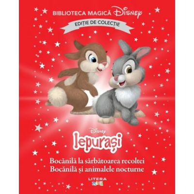Iepurasi. Bocanila la sarbatoarea recoltei. Bocanila si animalele nocturne. Volumul 99. Disney. Biblioteca magica, editie de colectie