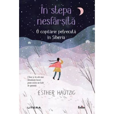 In stepa nesfarsita. O copilarie petrecuta in Siberia - Esther Hautzig