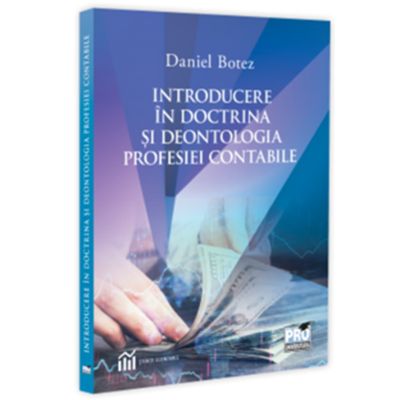 Introducere in doctrina si deontologia profesiei contabile - Daniel Botez