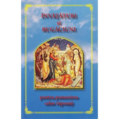 Invataturi si rugaciuni pentru pomenirea celor raposati