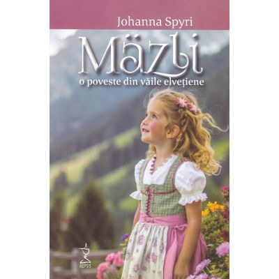 Mazli. O poveste din vaile elvetiene - Johanna Spyri