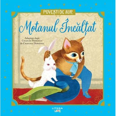 Motanul Incaltat. Volumul 3. Povesti de Aur - Charles Perrault