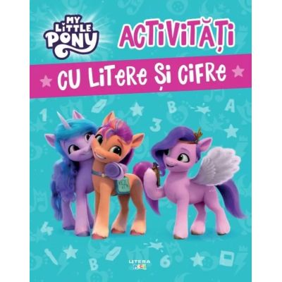 My Little Pony. Activitati cu litere si cifre