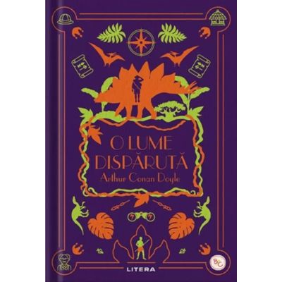 O lume disparuta. Volumul 27. Biblioteca pentru copii - Sir Arthur Conan Doyle